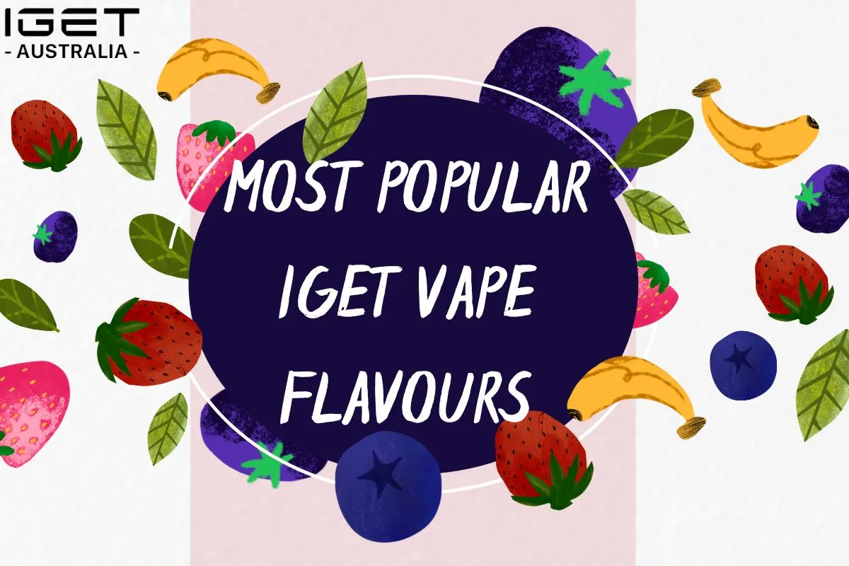 IGET Vape Flavours: Which Ones Are the Most Popular